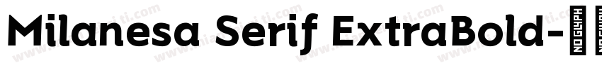 Milanesa Serif ExtraBold字体转换